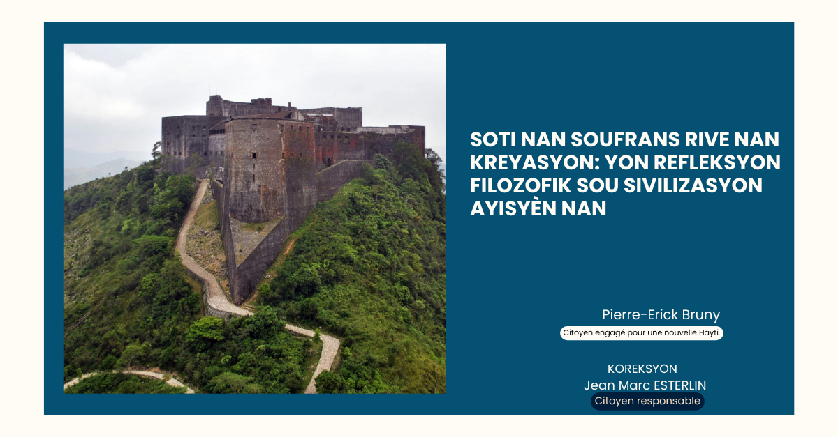 SOTI NAN SOUFRANS RIVE NAN KREYASYON: YON REFLEKSYON FILOZOFIK SOU SIVILIZASYON AYISYÈN NAN